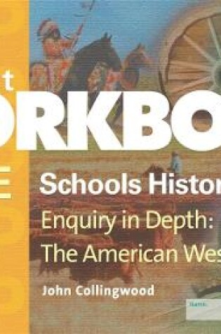 Cover of GCSE Schools History Project Enquiry in Depth: The American West, 1840-95 Workbook