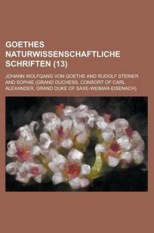 Cover of Goethes Naturwissenschaftliche Schriften (13 )