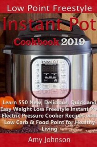 Cover of Low Point Freestyle Instant Pot Cookbook 2019