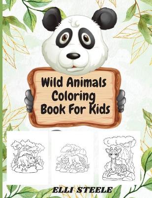 Book cover for Wild Animals Coloring Book For Kids