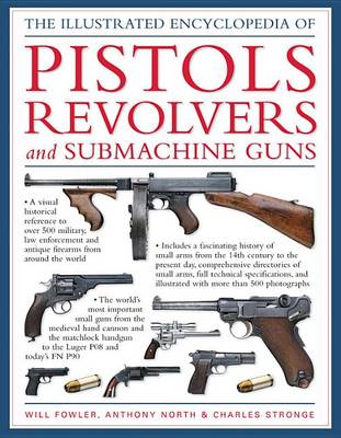 Book cover for The Illustrated Encyclopedia of Pistols, Revolvers and Submachine Guns