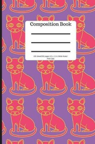 Cover of Composition Book 100 Sheet/200 Pages 8.5 X 11 In.-Wide Ruled-Pink Cats
