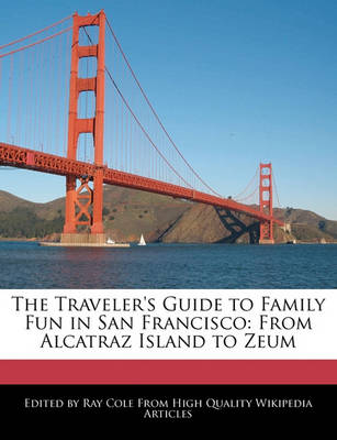 Book cover for The Traveler's Guide to Family Fun in San Francisco