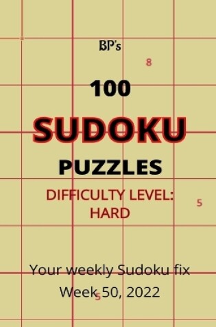Cover of Bp's 100 Sudoku Puzzles - Difficulty Hard - Week 50, 2022