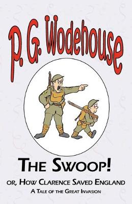 Book cover for The Swoop! or How Clarence Saved England - From the Manor Wodehouse Collection, a selection from the early works of P. G. Wodehouse