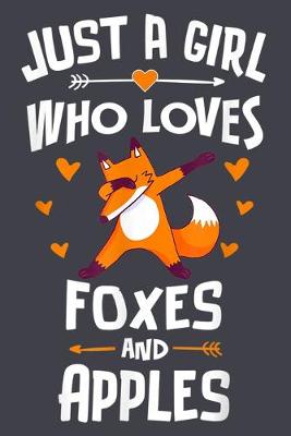 Book cover for Just a Girl Who Loves Foxes and apples