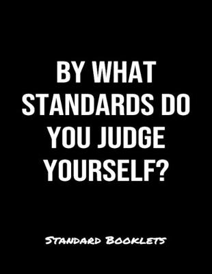 Book cover for By What Standards Do You Judge Yourself?