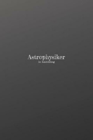 Cover of Astrophysiker in Ausbildung