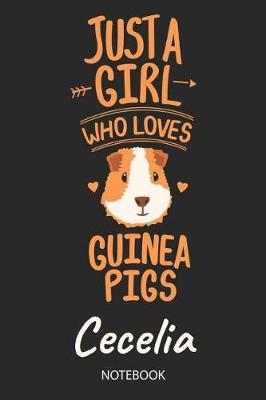 Book cover for Just A Girl Who Loves Guinea Pigs - Cecelia - Notebook