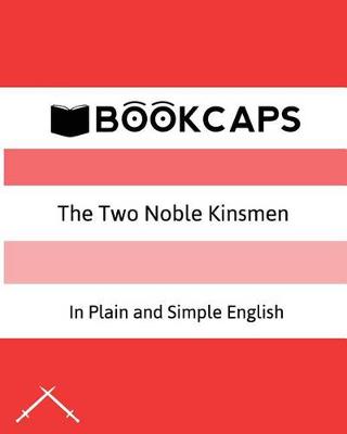 Book cover for The Two Noble Kinsmen In Plain and Simple English