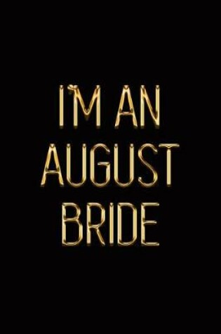 Cover of I'm an August Bride