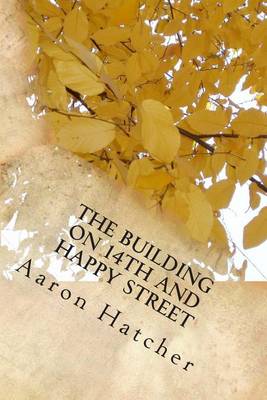 Book cover for The Building On 14th and Happy Street