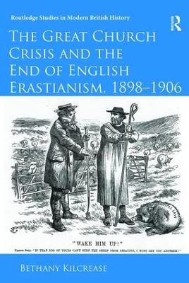 Book cover for The Great Church Crisis and the End of English Erastianism, 1898-1906