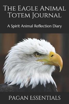 Book cover for The Eagle Animal Totem Journal