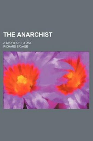 Cover of The Anarchist; A Story of To-Day