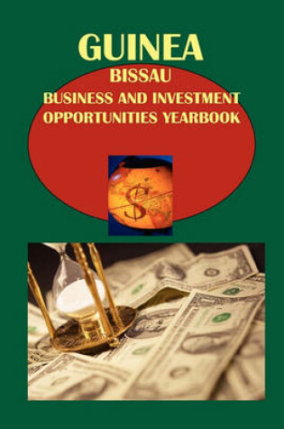 Cover of Guinea-Bissau Business and Investment Opportunities Yearbook