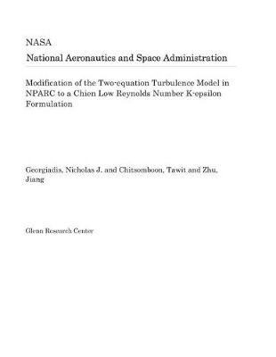 Book cover for Modification of the Two-Equation Turbulence Model in Nparc to a Chien Low Reynolds Number K-Epsilon Formulation