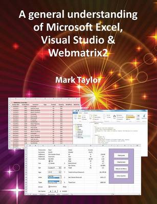 Book cover for A General Understanding of Microsoft Excel, Visual Studio & Webmatrix2