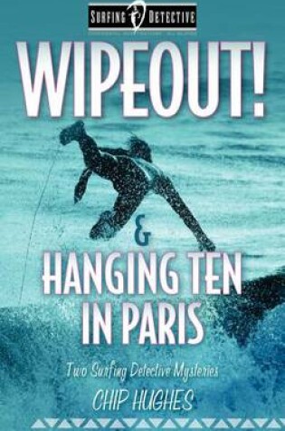 Cover of Wipeout! & Hanging Ten in Paris