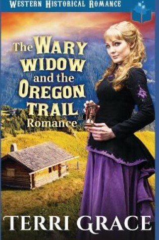 Cover of The Wary Widow & the Oregon Trail Romance