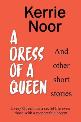 Book cover for A Dress For A Queen And Other Short Stories