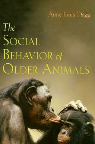 Cover of The Social Behavior of Older Animals