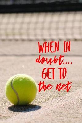 Book cover for When in Doubt Get to the Net