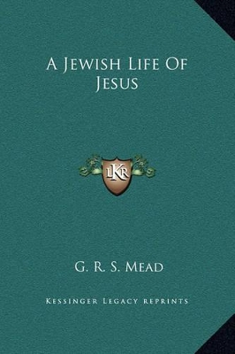 Book cover for A Jewish Life Of Jesus