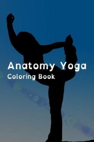 Cover of Anatomy Yoga Coloring Book