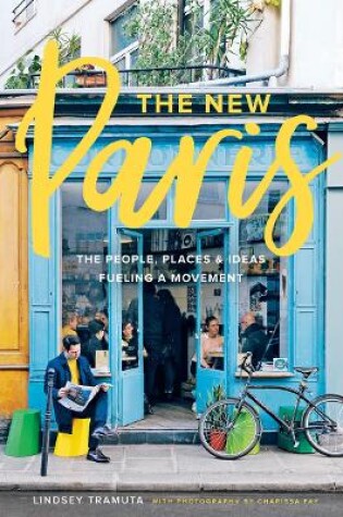 Cover of New Paris: The People, Places & Ideas Fueling a Movement