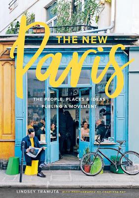 Book cover for New Paris: The People, Places & Ideas Fueling a Movement