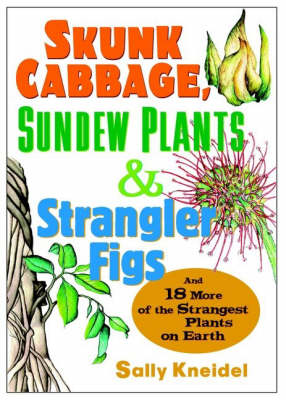 Book cover for Skunk Cabbage, Sundew Plants and Strangler Figs