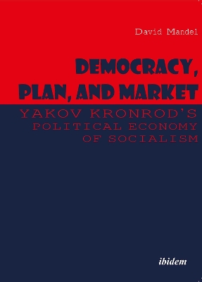 Book cover for Democracy, Plan, and Market: Yakov Kronrod's Political Economy of Socialism