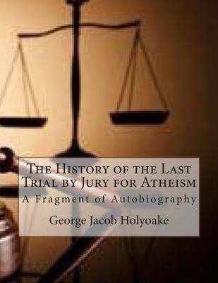 Book cover for The History of the Last Trial by Jury for Atheism