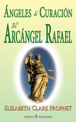 Book cover for Angeles de curacion. El Arcangel Rafael