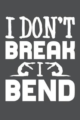 Book cover for I Don't Break I Bend