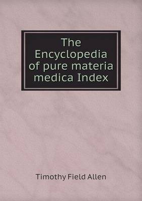 Book cover for The Encyclopedia of Pure Materia Medica Index