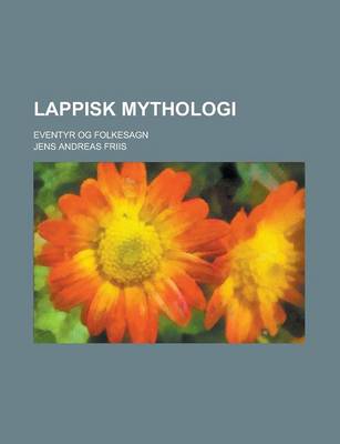 Book cover for Lappisk Mythologi; Eventyr Og Folkesagn