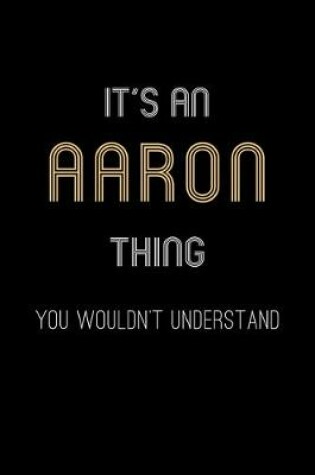 Cover of It's An Aaron Thing, You Wouldn't Understand