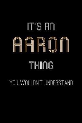 Book cover for It's An Aaron Thing, You Wouldn't Understand