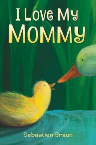 Cover of I Love My Mommy Board Book