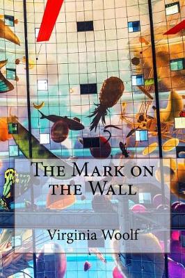 Book cover for The Mark on the Wall Virginia Woolf