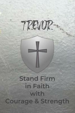 Cover of Trevor Stand Firm in Faith with Courage & Strength