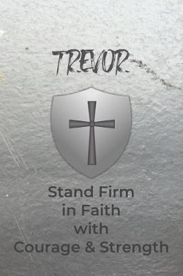 Book cover for Trevor Stand Firm in Faith with Courage & Strength