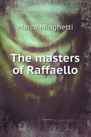 Cover of The masters of Raffaello