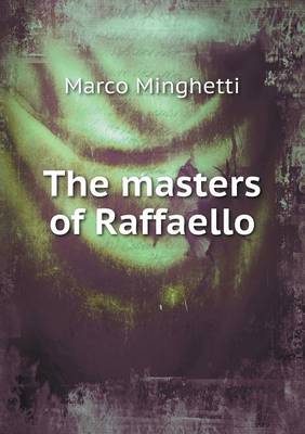 Book cover for The masters of Raffaello