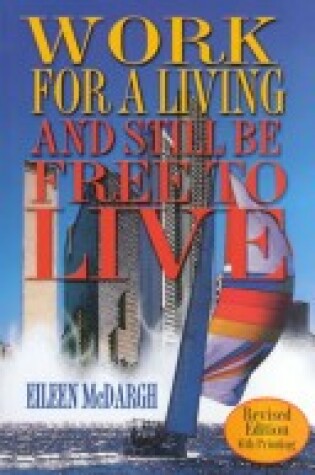 Cover of Work for a Living and Still be Free to Live