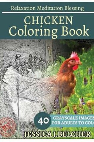 Cover of Chicken Coloring Book for Adults Relaxation Meditation Blessing