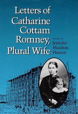 Book cover for Letters of Catharine Cottam Romney, Plural Wife
