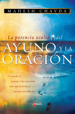 Book cover for La Potencia Oculta Del Ayuno Y La Oracion